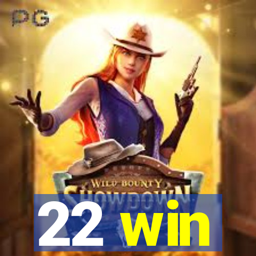 22 win